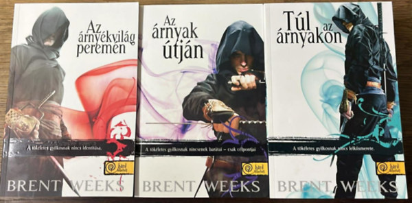 Brent Weeks - jangyal trilgia I-III. (Az rnyak tjn + Az rnykvilg peremn + Tl az rnyakon)
