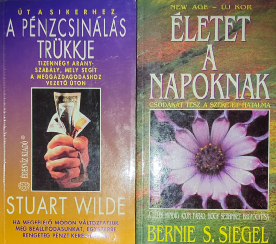 2db ezotrival kapcsolatos m - Stuart Wilde-A pnzcsinls trkkje; Bernie S. Siegel-letet a napoknak