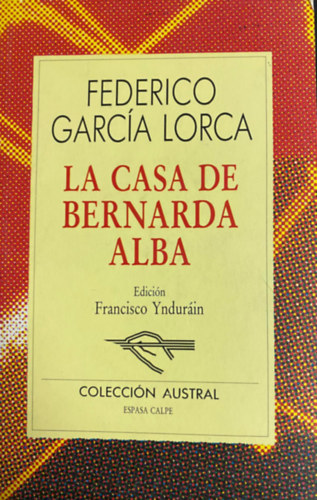 Federico Garcia Lorca - La Casa de Bernarda Alba
