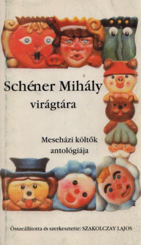 Schner Mihly virgtra - Mesehzi kltk antolgija