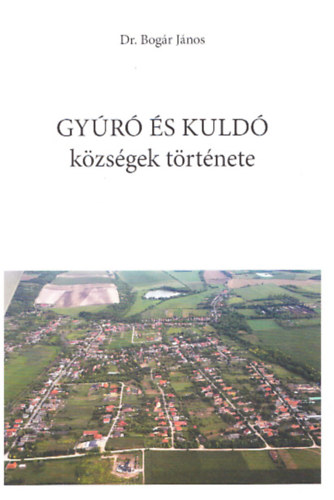 Gyr s Kuld kzsgek trtnete