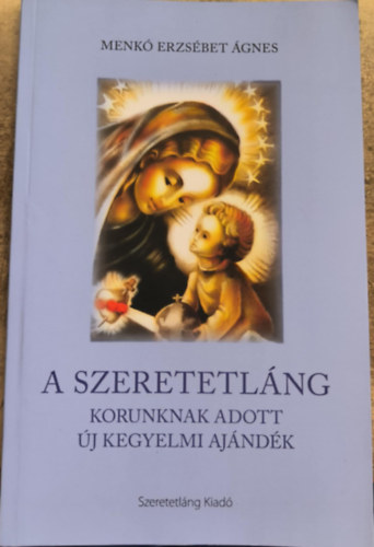 A szeretetlng - korunk adott j kegyelmi ajndk