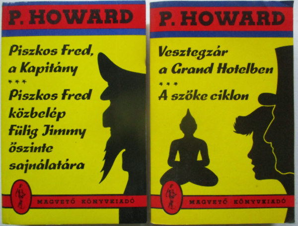 2 db P. Howard (Vesztegzr a Grand Hotelben - A szke ciklon + Piszkos Fred a kaptiny-Piszkos Fred kzbelp