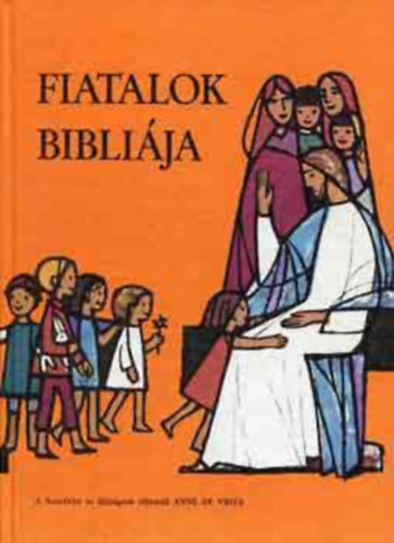 Anne de Vries - Fiatalok bibli�ja