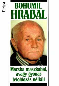 Bohumil Hrabal - Macska-maszkabl, avagy gyns feloldozs nlkl