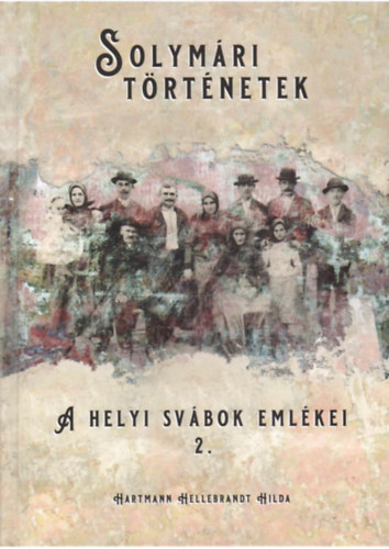Solym�ri t�rt�netek - A helyi sv�bok eml�kei 2.