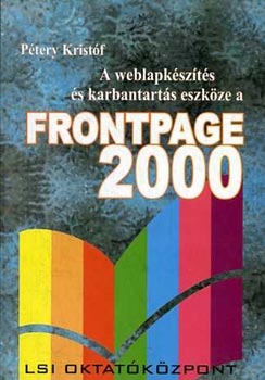 A weblapkszts s karbantarts eszkze a Frontpage 2000