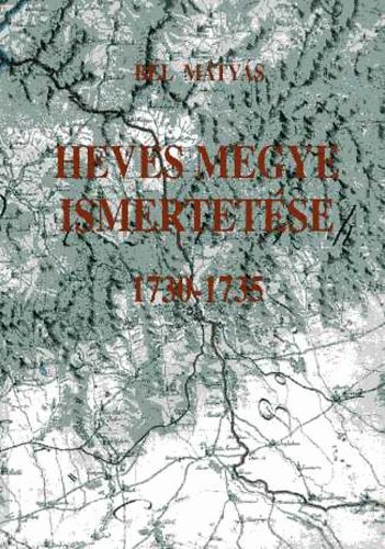 Heves megye ismertet�se 1730-1735