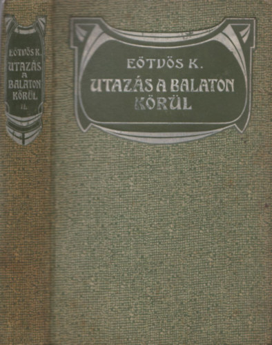 Utazs a Balaton krl II. (Etvs Kroly Munki II.)