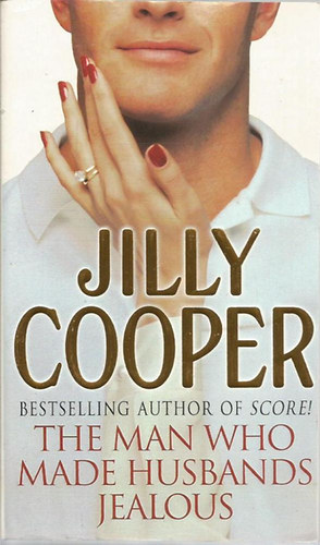 Jilly Cooper - The Man Who Made Husbands Jealous