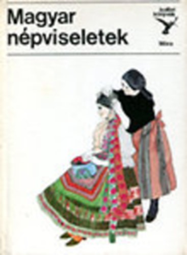 Magyar npviseletek (kolibri knyvek)