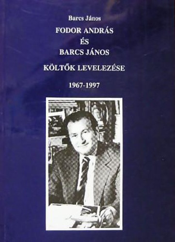 Fodor Andrs s Barcs Jnos kltk levelezse, 1967-1997