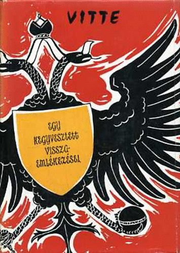 Sz.J. Vitte - Egy kegyvesztett visszaeml�kez�sei