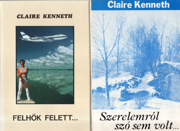 4 db Claire Kenneth knyv ( egytt ) 1. Forg Tncparkett,  2. Klns kaland, 3. Szerelemr sz sem volt... 4. Felhk felett