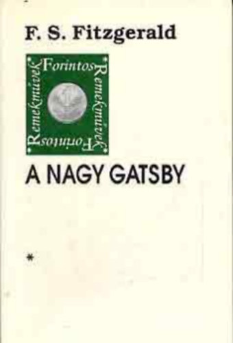 A nagy Gatsby (Forintos Remekm�vek) - M�th� Elek ford�t�sa