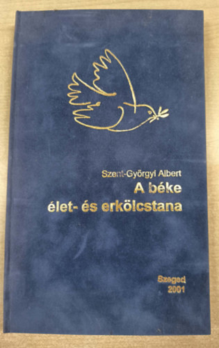 Szent-Gy�rgyi Albert - A b�ke �let- �s erk�lcstana