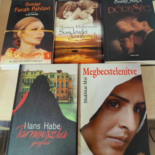 Hans Habe, Susan Minot, James Patterson, felsge Farah Pahlavi Mukhtar Mai - 5db knyv: Megbecstelentve+ Tarnovszka grfn+ Dresg+ felsge Farah Pahlavi I-II.+ Sam levelei Jennifernek (knyvcsomag)