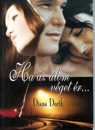 Diana Dorth - Ha az lom vget r...