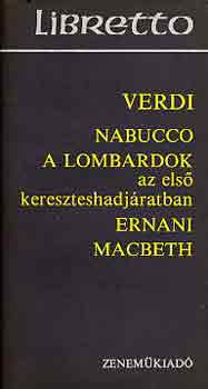 Nabucco-A lombardok az els kereszteshadjratban-Ernani-Macbeth
