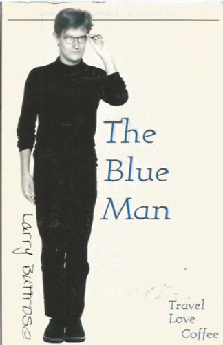 Larry Buttrose - The Blue Man - Tales of Travel, Love & Coffee