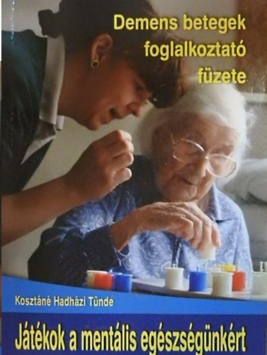 Demens betegek foglalkoztat fzete - Jtkok a mentlis egszsgnkrt