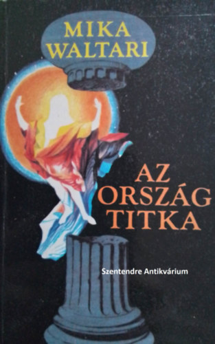 Szsz Levente  Mika Waltari (ford.) - Az orszg titka - Marcus Mezentius Manilianus tizenegy levele a Kr.u. 30. esztend tavaszrl