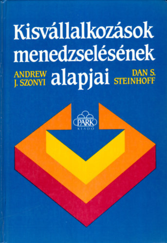 Kisv�llalkoz�sok menedzsel�s�nek alapjai (A tervez�s l�nyeges elemei / Az �j v�llalkoz�s finansz�roz�sa / Telep�t�s, berendez�s, �rt�kes�t�s / Keresked�s �s az �rt�kes�t�s n�vel�se / A kisv�llalatok ir�ny�t�s�nak egy�b