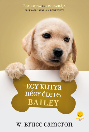 W. Bruce Cameron - Egy kutya ngy lete: Bailey