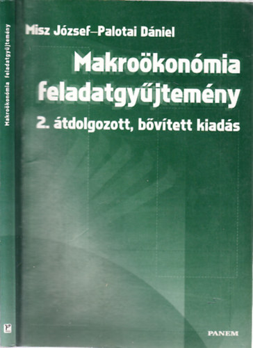 Palotai Dniel Misz Jzsef - Makrokonmiai feladatgyjtemny (2., tdolgozott, bvtett kiads)