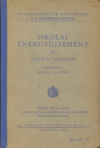 Kodly Zoltn  (szerk.) - Iskolai nekgyjtemny II. - 11-14 ves tanulknak (Nemzetnevelk knyvtra V.)