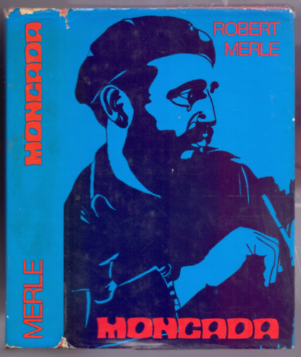 Moncada      (A k�nyvet fekete-feh�r fot�k illusztr�lj�k.)