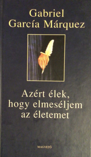 Azrt lek, hogy elmesljem az letemet