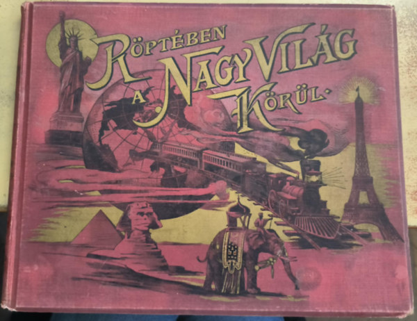 Rptben a Nagyvilg krl - A vilg kivl vrosainak, tjainak s malkotsainak fnykp-gyjtemnye
