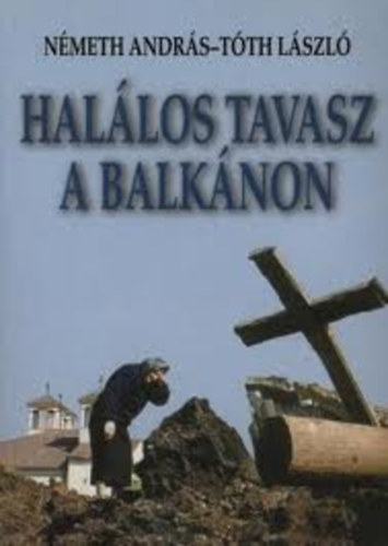 Nmeth Andrs; Tth Lszl - Hallos tavasz a Balknon (Dediklt)