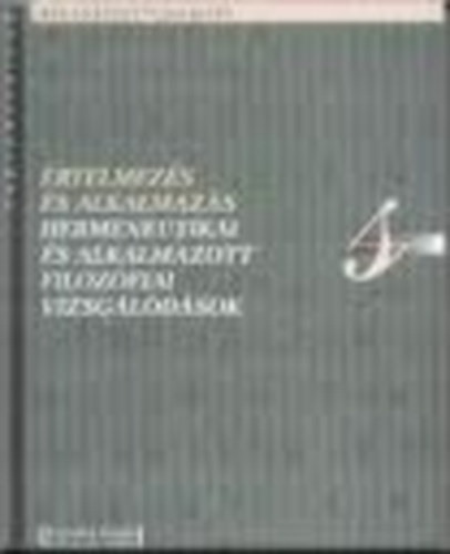 rtelmezs s alkalmazs - Hermeneutikai s alkalmazott filozfiai ...