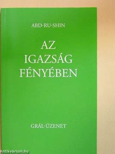 Az igazs�g f�ny�ben - Gr�l-�zenet I.
