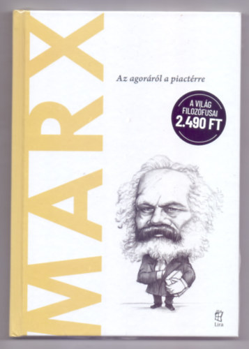 Marx - Az agorrl a piactrre (A vilg filozfusai)