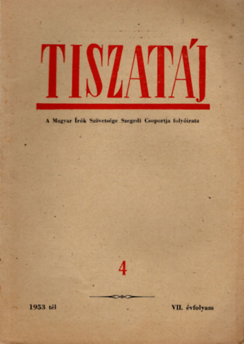 Tiszatj-A Magyar rk Szvetsge Szegedi Csoportja folyirata 1953  tl VII. vfolyam 4.