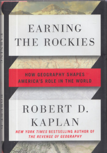 Earning the Rockies - How Geography Shapes America's Role in the World