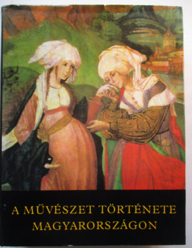 A m�v�szet t�rt�nete Magyarorsz�gon