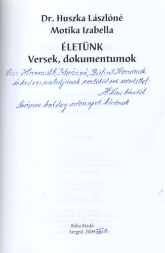 Dr. Motika Izabella Huszka Lszln - letnk - Versek, dokumentumok  - Dediklt