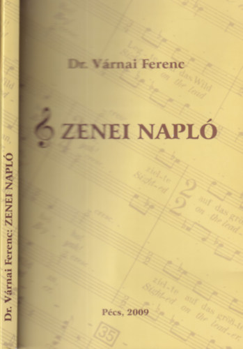 Zenei napl (Vrnai Ferenc 122 rsa Pcs vros s Baranya megye zenemvszeti mltjrl s 1959 s 2007 kztti zenei esemnyeirl)