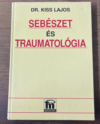 Kiss Lajos - Seb�szet �s traumatol�gia