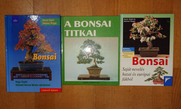 3 k�nyv a bonsaiokr�l: Bonsai - saj�t nevel�s hazai �s eur�pai f�kb�l, A bonsai titkai, Bonsai - l�p�sr�l l�p�sre