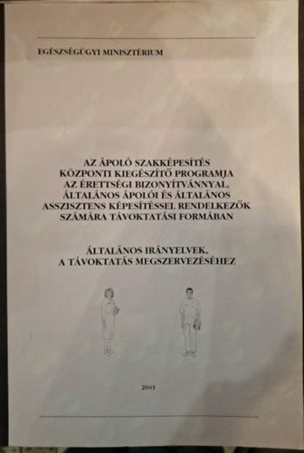 Az �pol� szakk�pes�t�s k�zponti kieg�sz�t� programja az �retts�gi bizony�tv�nnyal, �ltal�nos �pol�i �s �ltal�nos asszisztens k�pes�t�ssel rendelkez�k sz�m�ra t�voktat�si form�ban - �ltal�nos ir�nyelvek, a t�voktat�s
