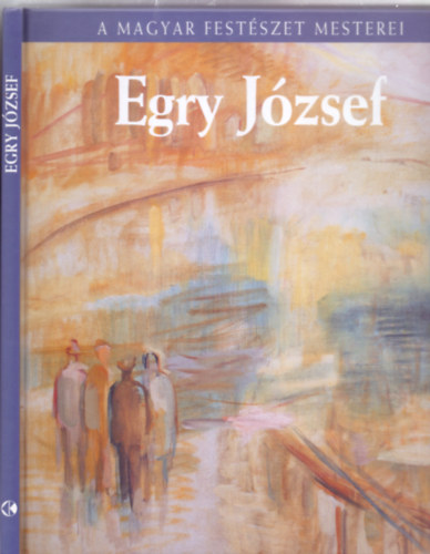 Egry Jzsef - A magyar festszet mesterei