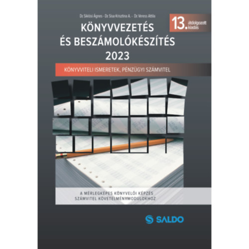 Dr. Dr.Sisa Krisztina, Dr.Veress Attila Siklsi gnes - Knyvvezets s beszmolkszts 2023. Knyvviteli ismeretek, Pnzgyi szmvitel a mrlegkpes knyveli kpzs szmvitel kvetelmnymodulokhoz