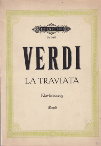 Verdi- La Traviata - Klavierauszug von Gustav F. Kogel ( Kogel )