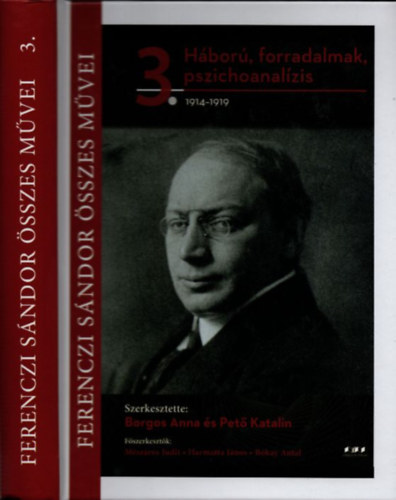Borgos Anna s Pet Katalin - Hbor, forradalmak s pszichoanalzis 1914-1919. (Ferenczi Sndor sszes mvei 3.)