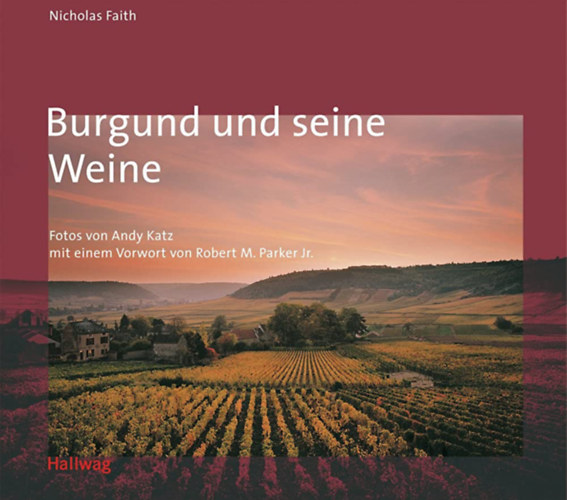 Nicholas Faith - Burgund und seine Weine ("Burgundia s borai" nmet nyelven)